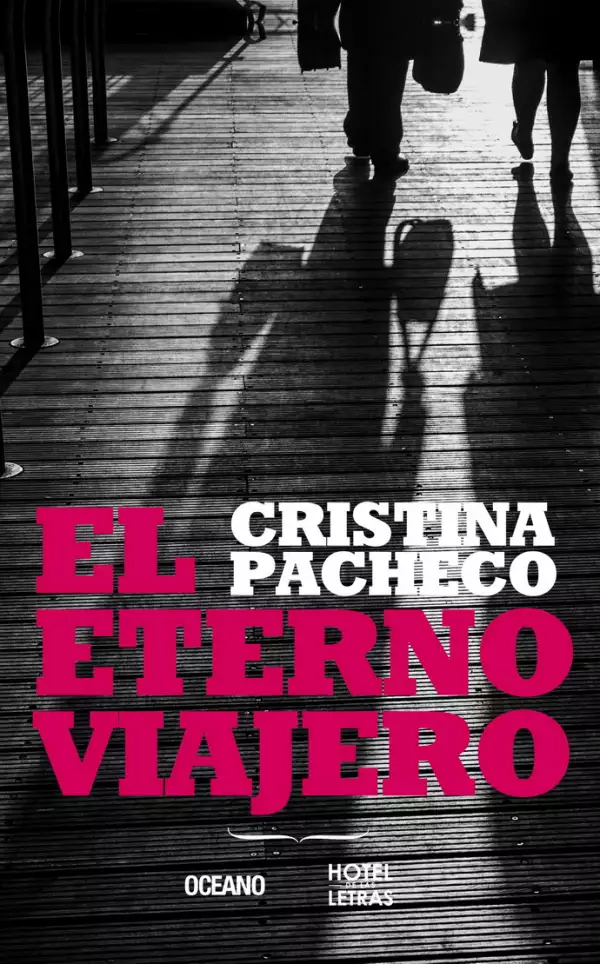 el eterno viajero, libro cristina pacheco, lleva el nombre de una carta que le hizo la escritora a su esposo.