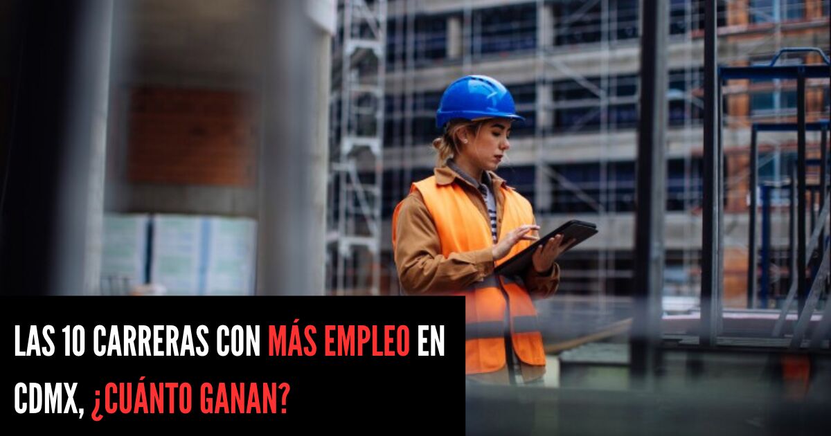 CDMX'te en fazla istihdama sahip 10 kariyer ve ayda ortalama ne kadar kazandıkları