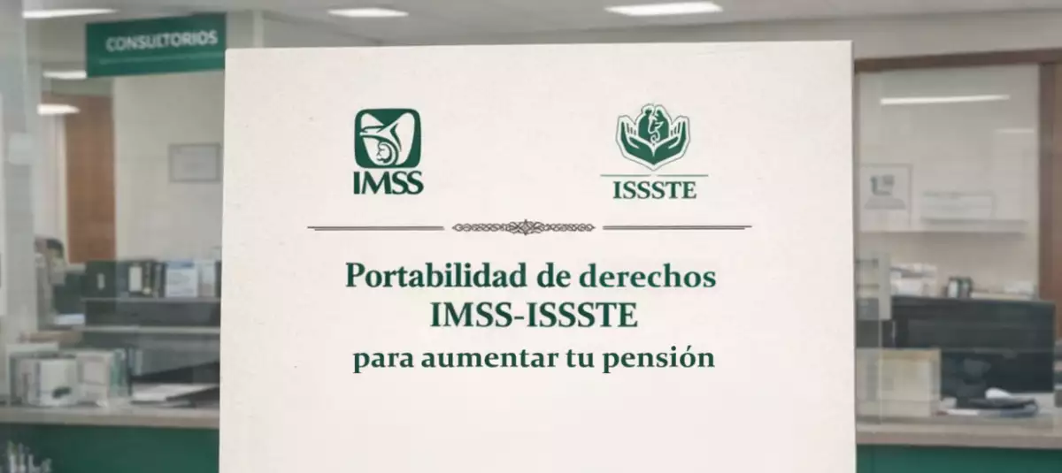 Si cotizaste en el IMSS y el ISSSTE, debes realizar este trámite para mejorar tu pensión 