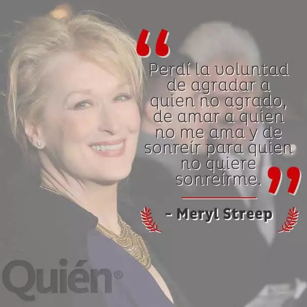 Perdí la voluntad de agradar a quien no agrado, de amar a quien no me ama y de sonreír para quien no quiere sonreírme. - Meryl Streep