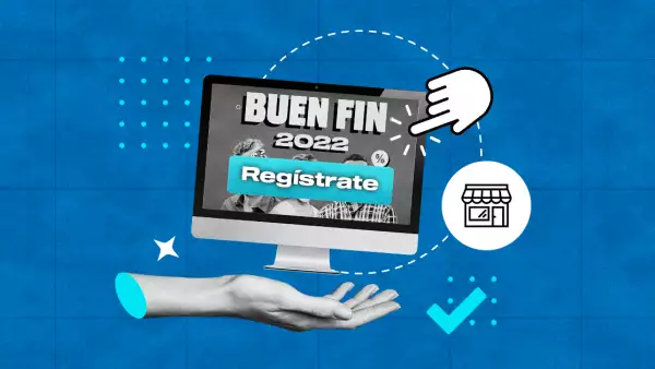 Así puedes inscribir tu negocio para El Buen Fin 2022