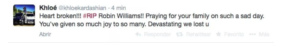 Corazón roto. #RIP Robin Williams. Rezando por tu familia en un día tan triste. Has dado tanto a tantos. Es devastador que te hayamos perdidoÂ´, escribió Khloe Kardashian.