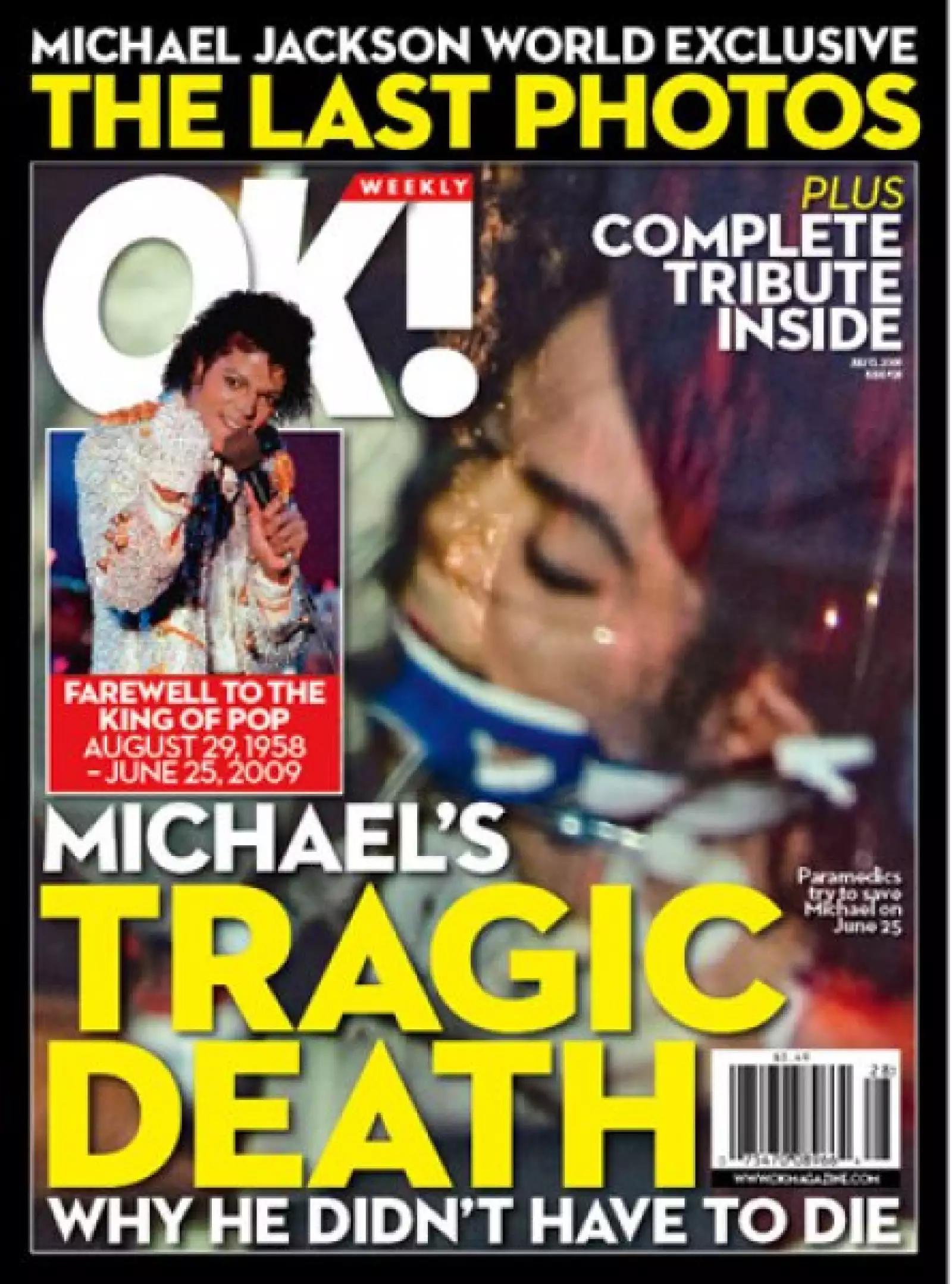 La revista estadounidense Ok! fue un poco más agresiva y mostró la última foto de Michael cuando era trasladado al hospital. La imagen le salió en medio millón de dólares y ha causado diversos comentarios.