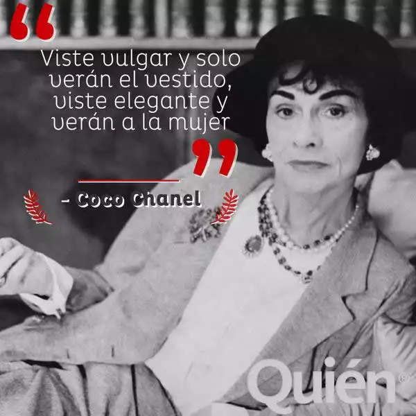 Viste vulgar y sólo verán el vestido, viste elegante y verán a la mujer. - Coco Chanel