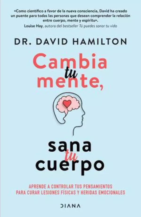 
Cambia tu mente, sana tu cuerpo 