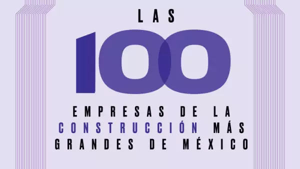Las 100 empresas de la construcción más grandes de México - media principal Home Obras