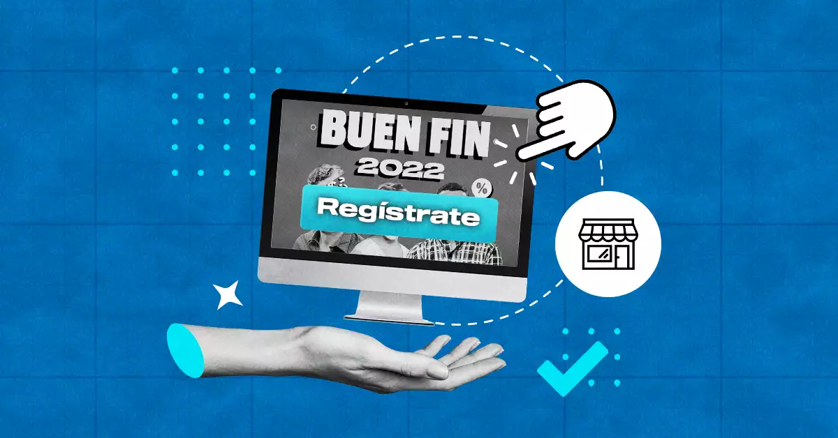 Así puedes inscribir tu negocio para El Buen Fin 2022