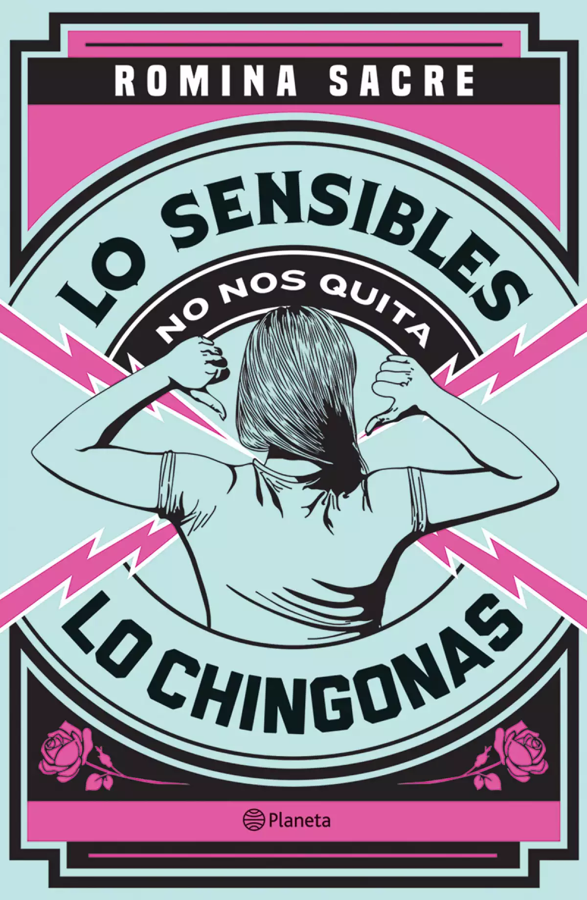 portada_lo-sensibles-no-nos-quita-lo-chingonas_romina-sacre_201908011914