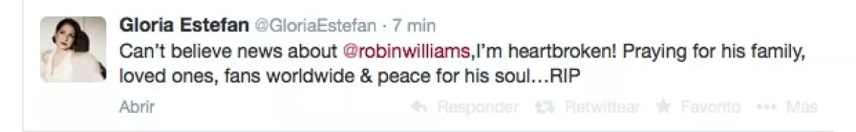 `No puedo creer la noticia de Robin Williams. Tengo el corazón roto. Rezando por su familia, sus seres queridos, fans en todo el mundo y la paz de su alma. RIPÂ´, escribió Gloria Estefan.