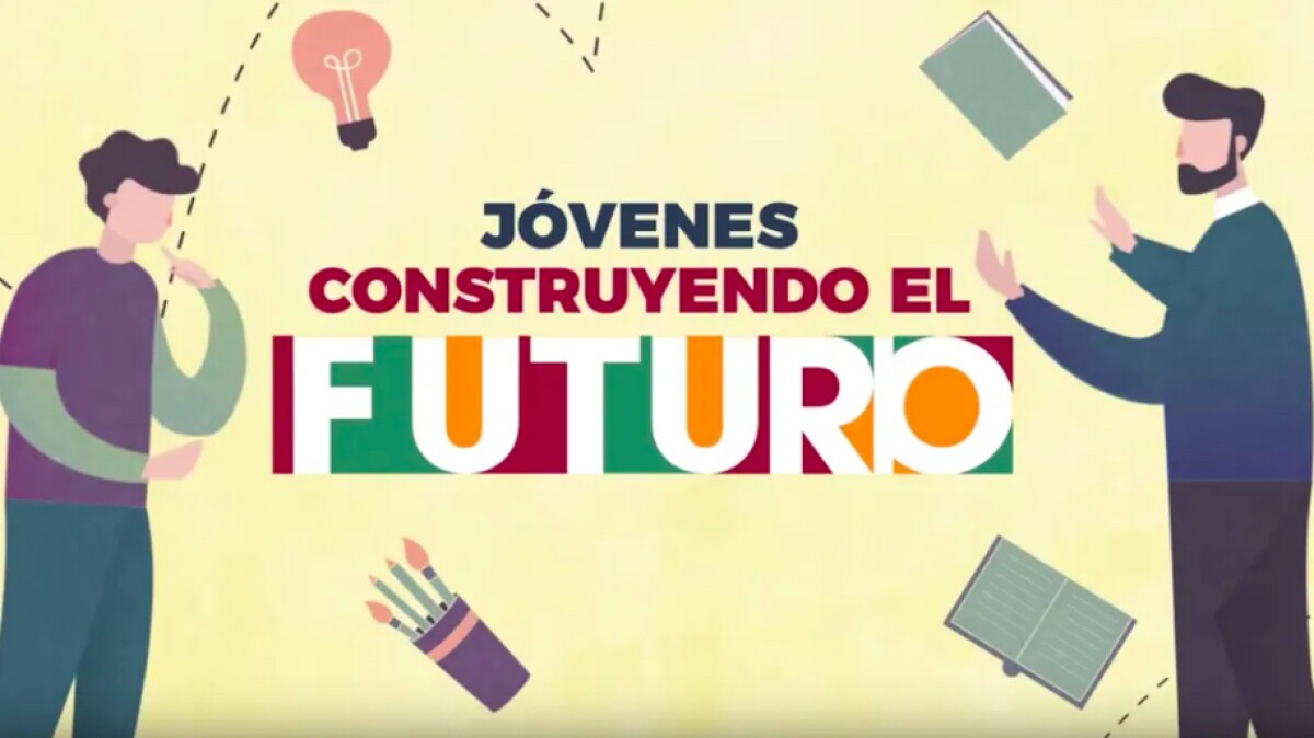 Beca Jóvenes Construyendo el Futuro tendrá aumento de 22%, esto pagará en 2022