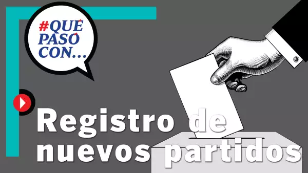 #QuéPasóCon el registro para nuevos partidos políticos 