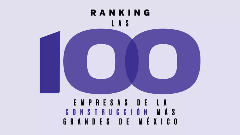 Las 100 Empresas de la construcción más grandes de México