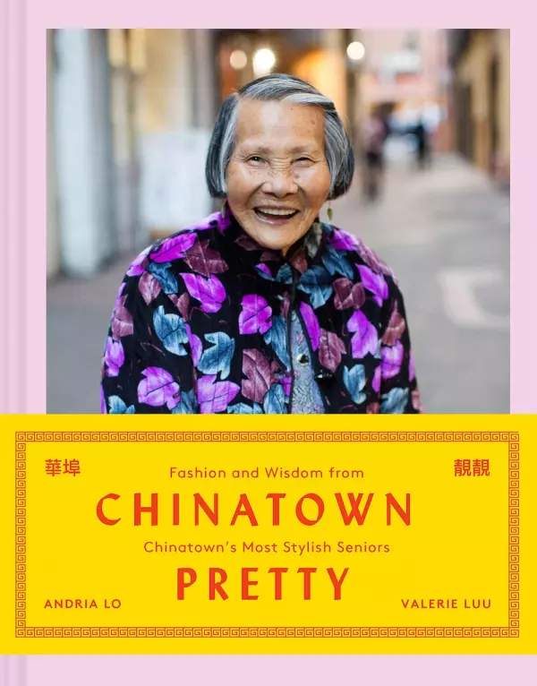 Chinatown Pretty- Fashion and Wisdom from Chinatown’s Most Stylish Seniors.jpg