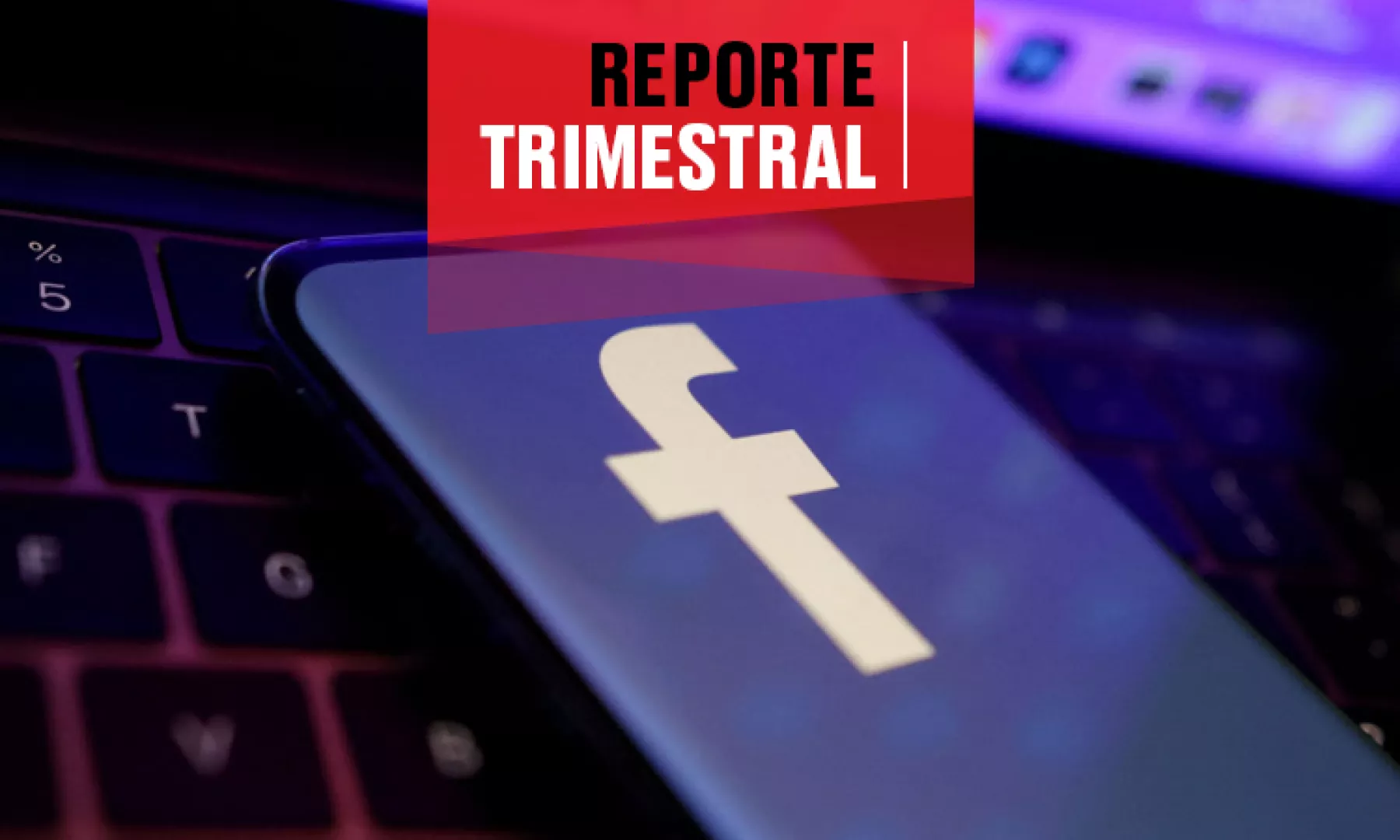 Reporte trimestral de Meta, compañía que abarca Facebook.