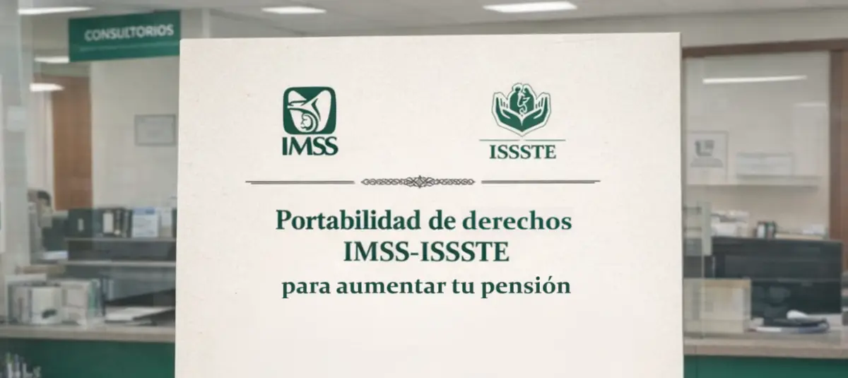 Si cotizaste en el IMSS y el ISSSTE, debes realizar este trámite para mejorar tu pensión 