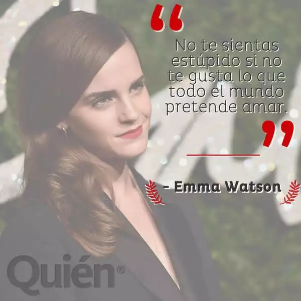 No te sientas estúpido si no te gusta lo que todo el mundo pretende amar. - Emma Watson