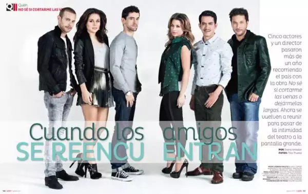 Desde que estos famosos hicieron la obra de teatro `No sé si cortarme las venas..." no se habían reunido y ahora lo hacen en la pantalla grande.