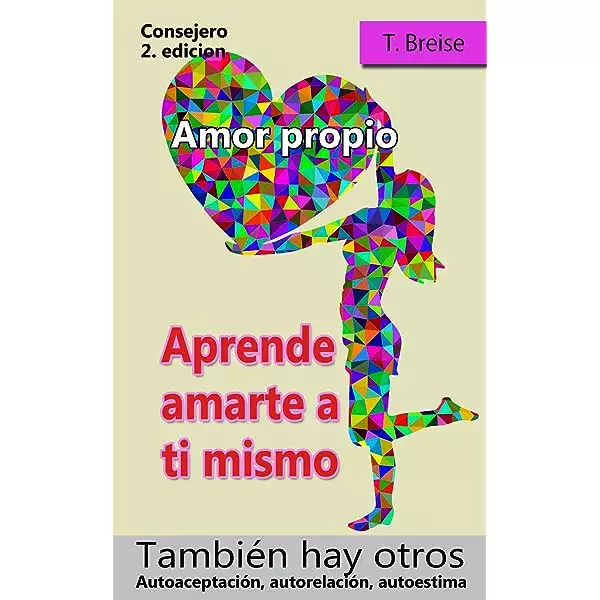 Libro Aprende amarte a ti mismo de T. Breise
