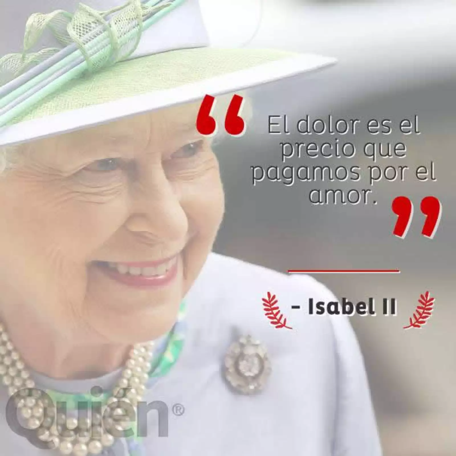 El dolor es el precio que pagamos por el amor. - Isabell II