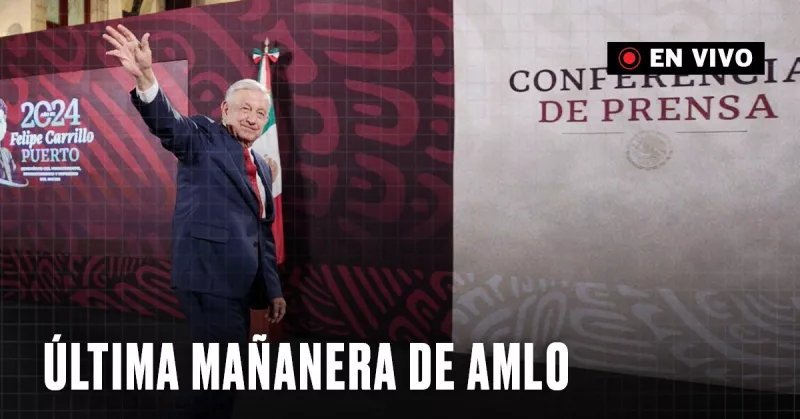 Última mañanera de AMLO en vivo: López Obrador se despide en su conferencia