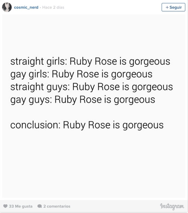 En casi todas las plataformas de las redes sociales, las jóvenes han publicado comentarios mostrando su atracción por Ruby Rose.
