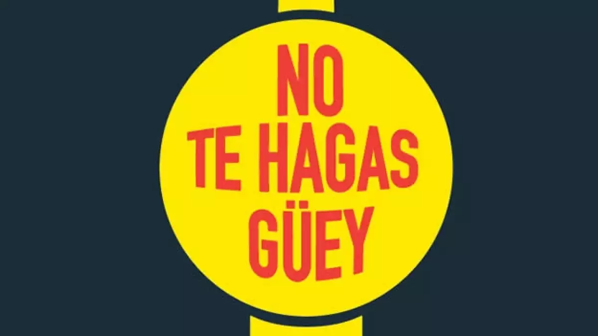 no te hagas guey, alcohol