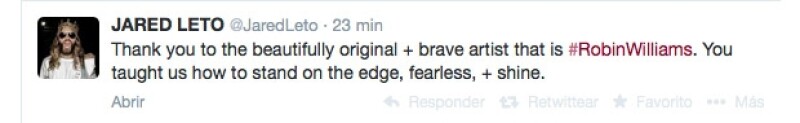 `Gracias al bello, original y valiente artista que es #RobinWilliams. Nos enseñaste cómo permanecer al límite, sin miedo y brillar´, escribió el gandor del Oscar Jared Leto.