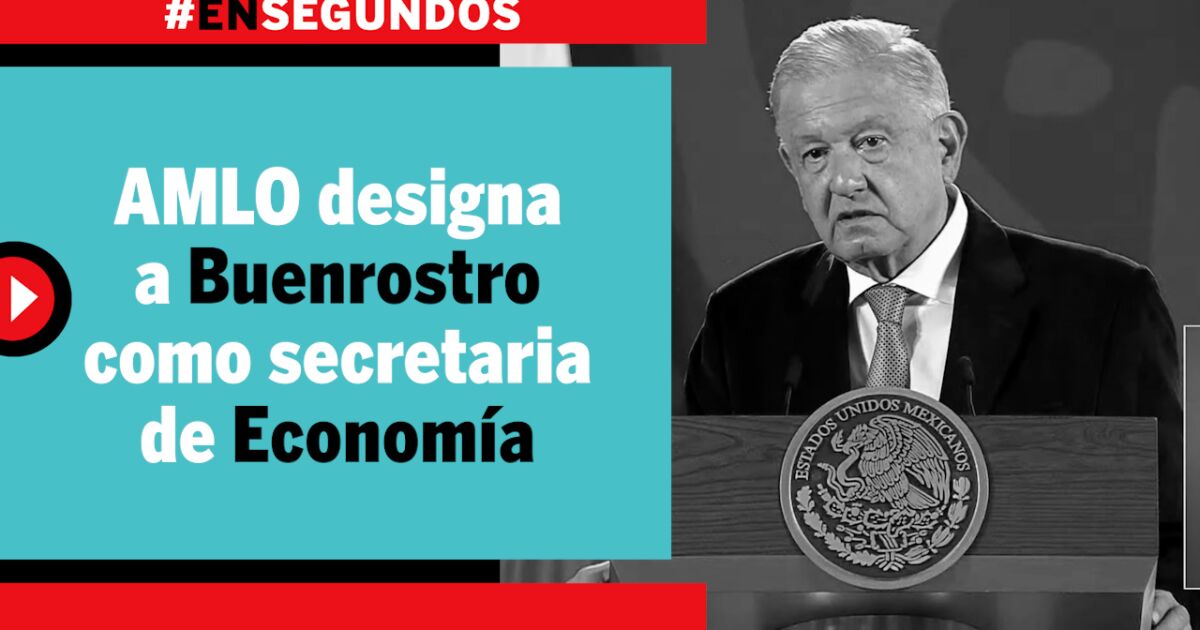 AMLO designa a Buenrostro como secretaria de Economía