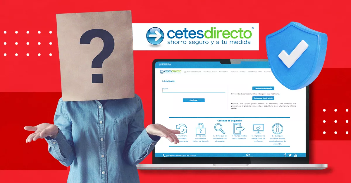 ¿Es seguro invertir en Cetes directo?