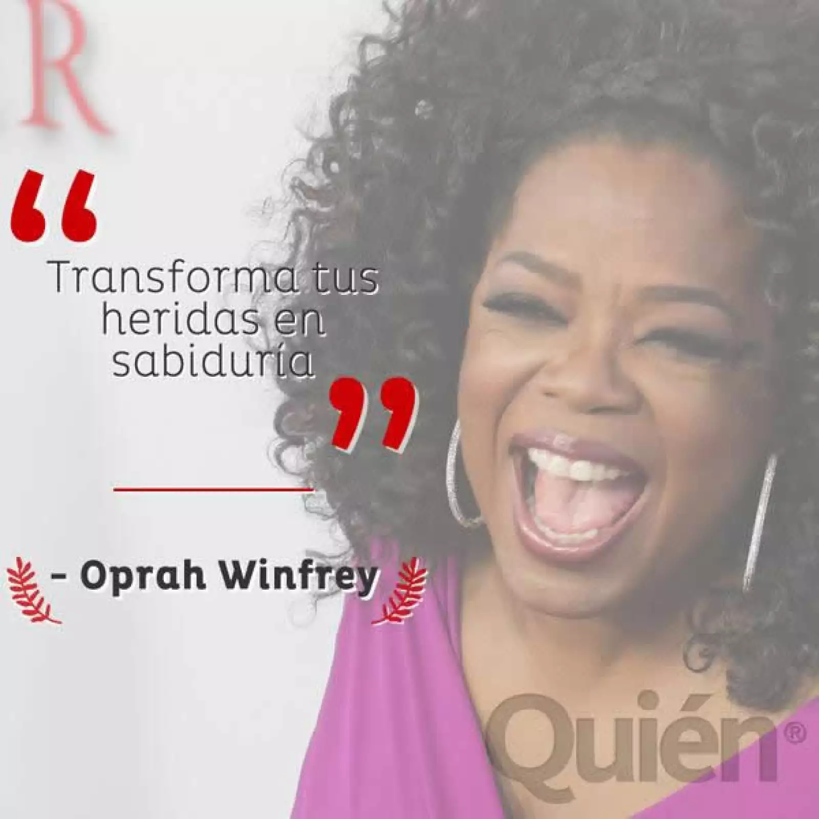 Transforma tus heridas en sabiduría. - Oprah Winfrey