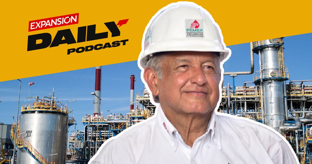 #podcast | Expansión Daily: Mexico opens first refinery in more than 40 years #podcast | Expansión Daily: Mexico opens first refinery in more than 40 years