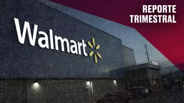 Segundo reporte trimestral de Walmart