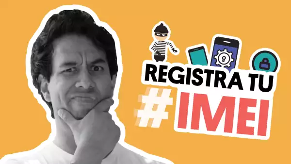 Cómo registrar tu IMEI | #QueAlguienMeExplique