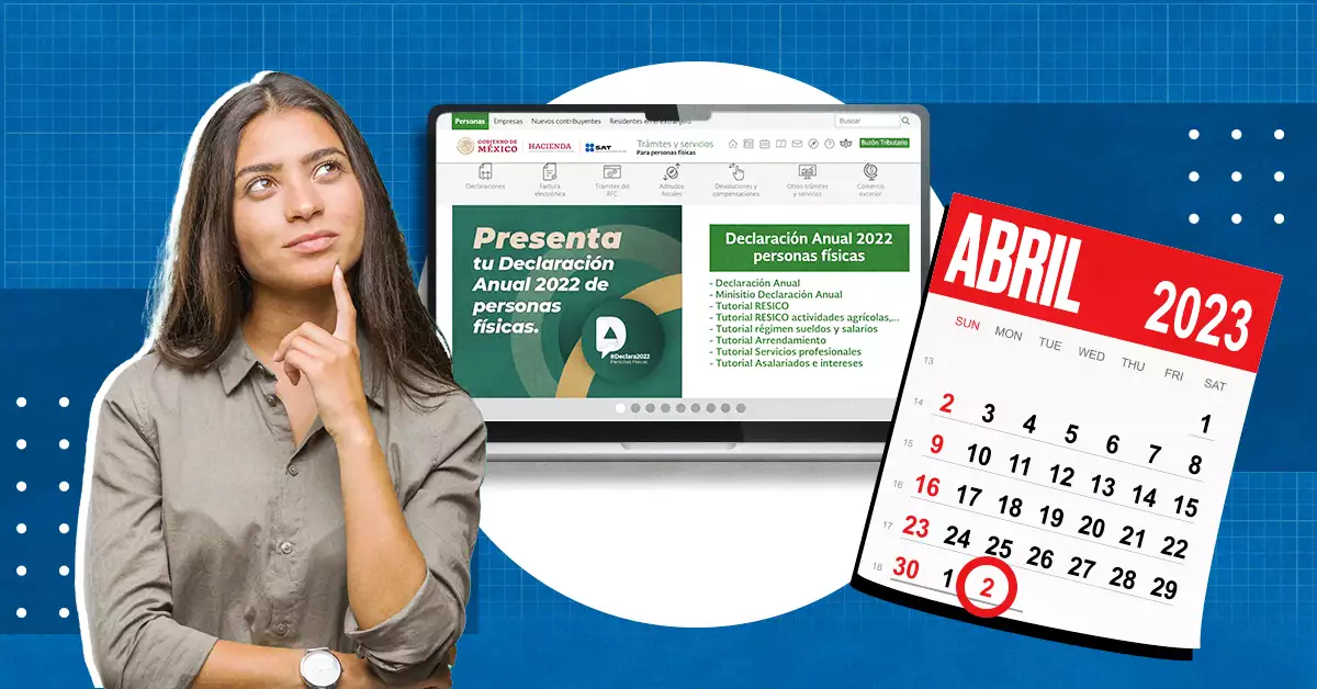 Declaración anual 2022 fecha límite: ¿hasta cuándo puedo hacerla?
