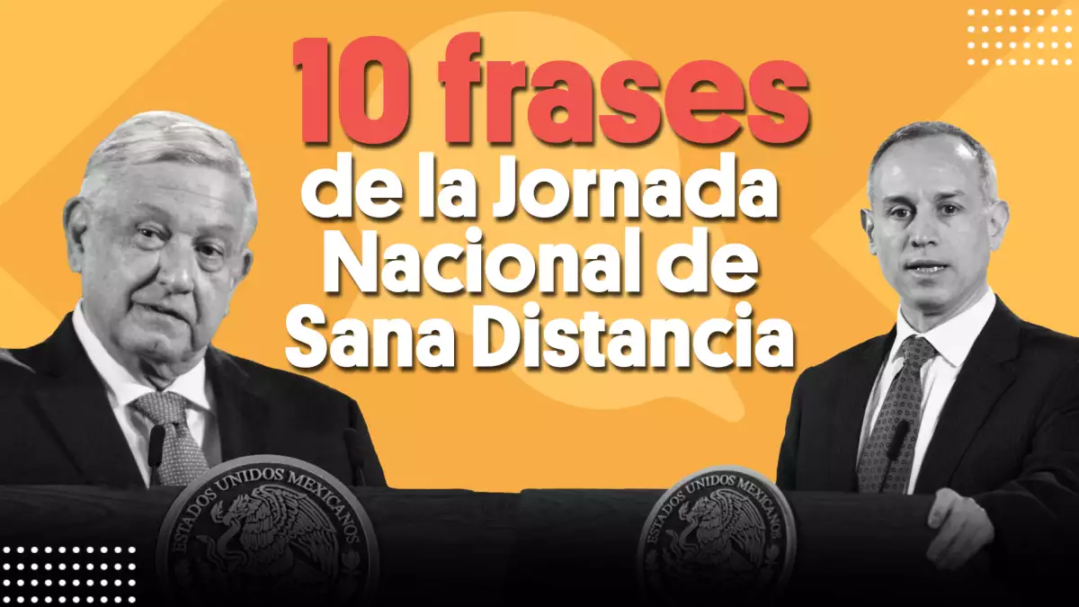 10 frases de la Jornada Nacional de Sana Distancia