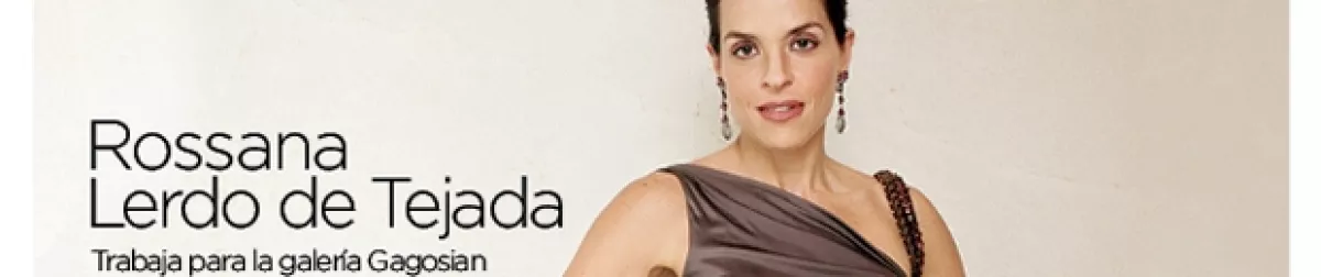 ROSSANA LERDO DE TEJADA. Trabaja para la galería Gagosian.
