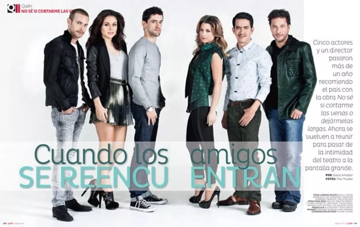 Desde que estos famosos hicieron la obra de teatro `No sé si cortarme las venas..." no se habían reunido y ahora lo hacen en la pantalla grande.