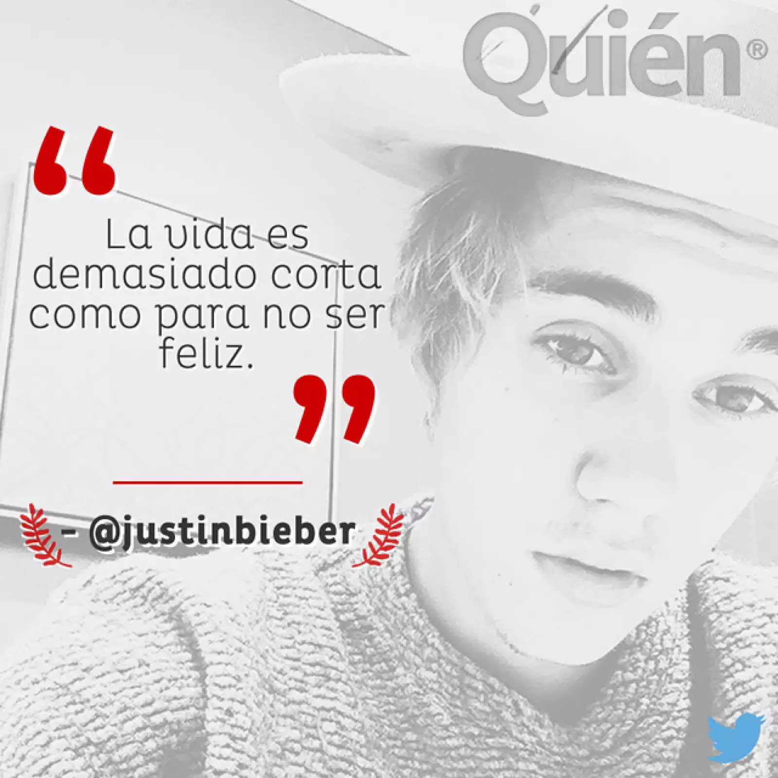 La vida es demasiado corta como para no ser feliz. - Justin Bieber