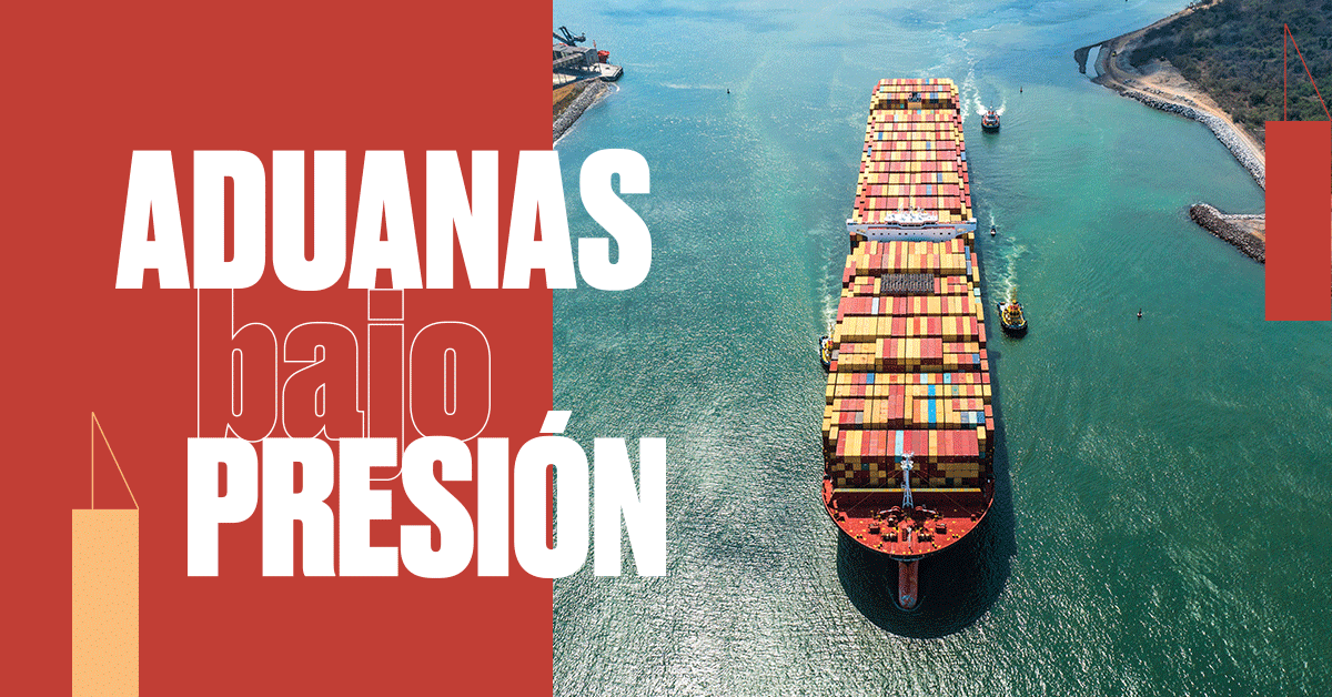 Aduanas en México bajo presión