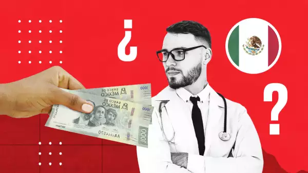 Cuanto gana un doctor en mexico 2023