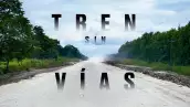 El Tren Maya, sin vías ni ruta definida